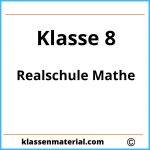 8. Klasse Realschule Mathe