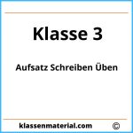 Aufsatz Schreiben 3 Klasse Üben