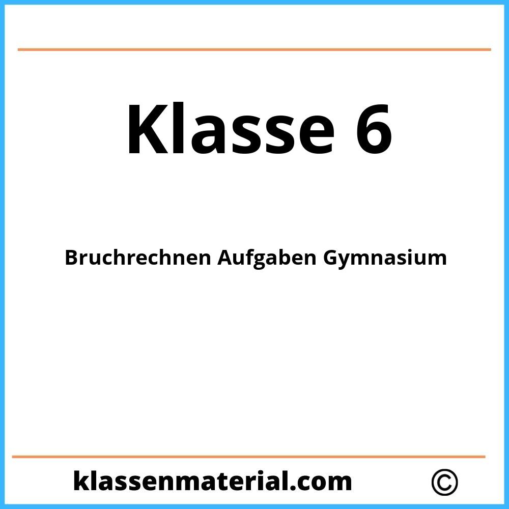 Bruchrechnen Aufgaben 6 Klasse Gymnasium