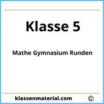 Mathe 5. Klasse Gymnasium Runden