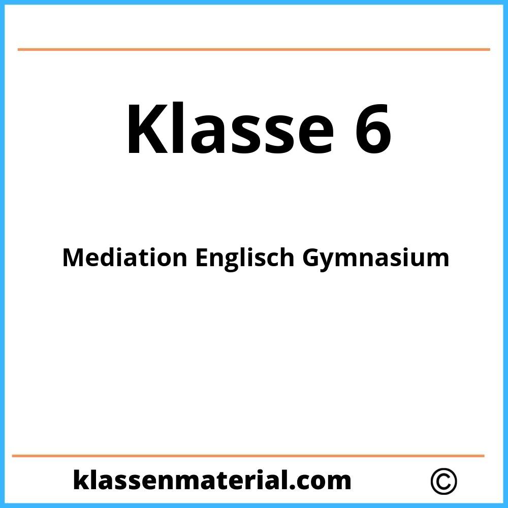 Mediation Englisch 6 Klasse Gymnasium Übungen