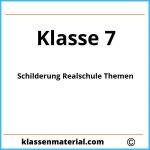 Schilderung 7. Klasse Realschule Themen