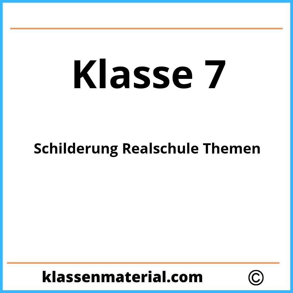 Schilderung 7. Klasse Realschule Themen